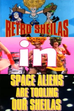 Постер: Retro Sheilas in Space Aliens are Tooling our Sheilas