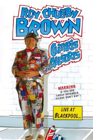 Постер: Roy Chubby Brown: Clitoris Allsorts - Live at Blackpool