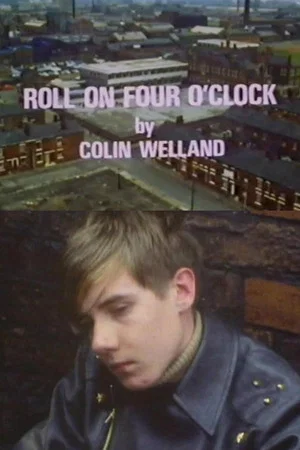 Постер: Roll On Four O'Clock