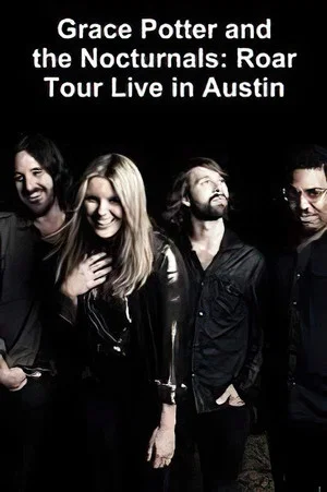Постер: Grace Potter & the Nocturnals Roar Tour - Live in Austin