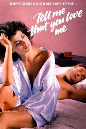 Постер: Tell Me That You Love Me