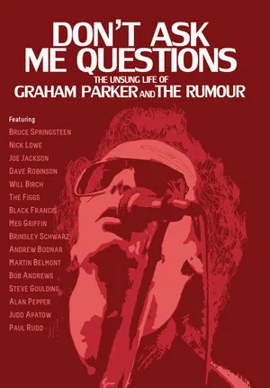 Постер: Don't Ask Me Questions: The Unsung Life of Graham Parker & The Rumour