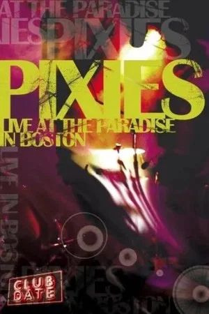 Постер: Pixies : Live At The Paradise In Boston