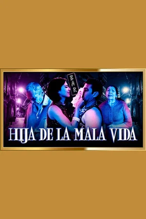 Постер: Hija de la mala vida