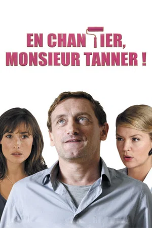 Постер: En chantier, monsieur Tanner !