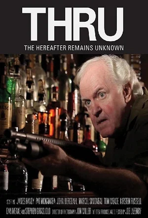 Постер: Thru: The Hereafter Remains Unknown
