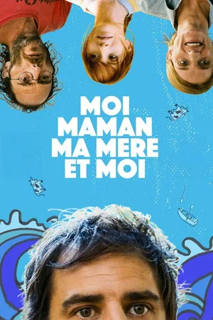 Постер: Moi, maman, ma mère et moi