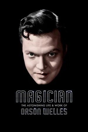 Постер: Magician: The Astonishing Life and Work of Orson Welles
