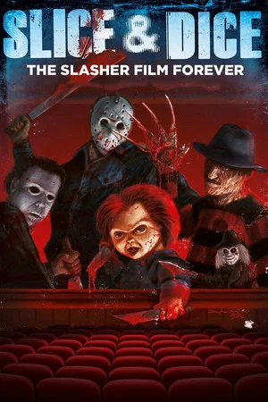 Постер: Slice and Dice: The Slasher Film Forever