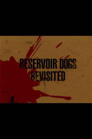 Постер: Reservoir Dogs Revisited
