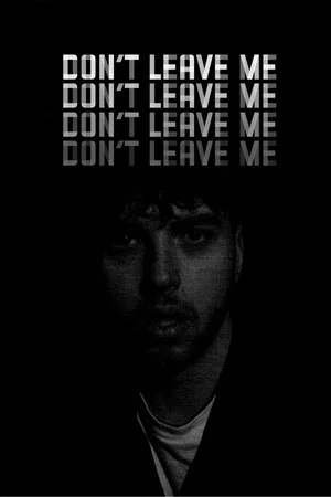 Постер: Don’t Leave Me