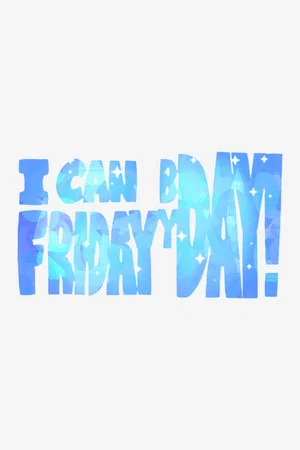 Постер: I can Friday by day!
