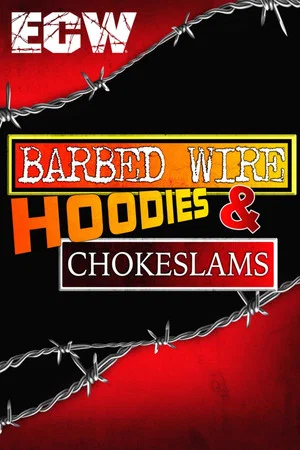 Постер: ECW Barbed Wire, Hoodies and Chokeslams