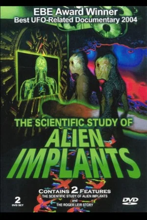 Постер: The Scientific Study of Alien Implants - Part 1