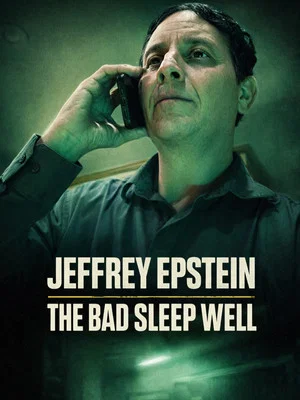 Постер: Jeffrey Epstein: The Bad Sleep Well