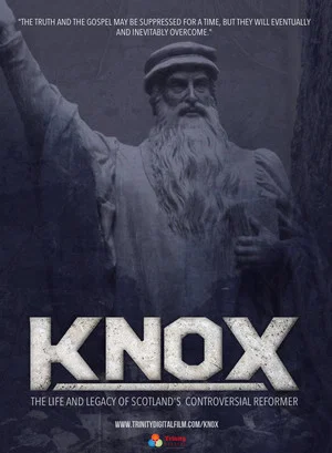 Постер: Knox: The Life and Legacy of Scotland's Controversial Reformer