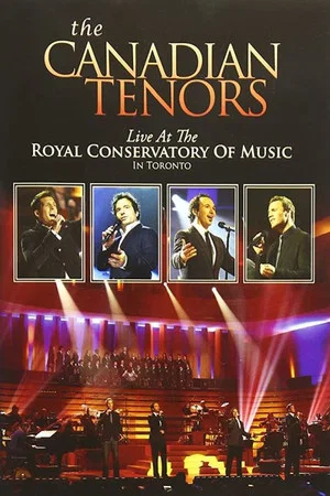 Постер: The Canadian Tenors: Live At The Royal Conservatory Of Music Toronto