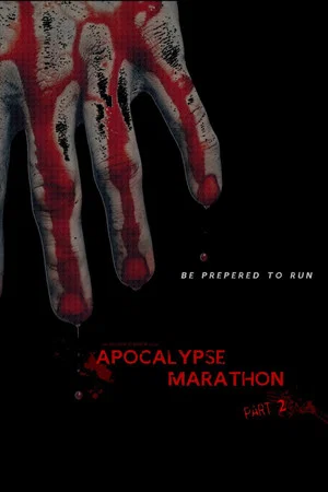 Постер: Apocalypse Marathon Part 2