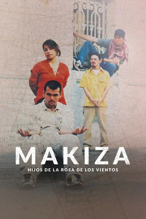 Постер: Makiza: Hijos de la rosa de los vientos