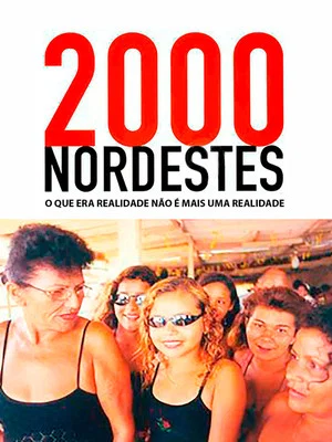 Постер: 2000 Nordestes: O que Era Realidade Não É Mais uma Realidade