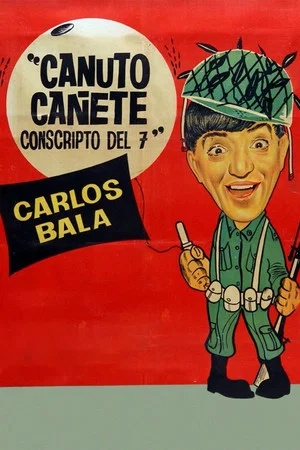 Постер: Canuto Cañete, conscripto del 7