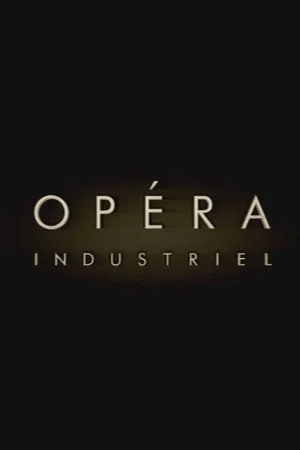 Постер: Opéra Industriel