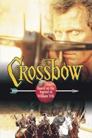 Постер: Crossbow: The Movie