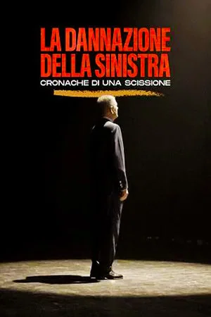 Постер: La dannazione della sinistra - Cronache di una scissione