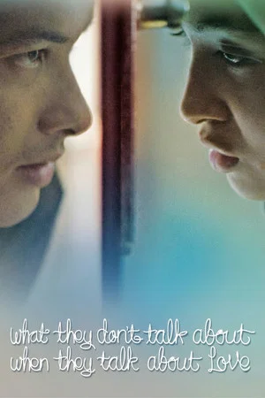 Постер: What They Don't Talk About When They Talk About Love