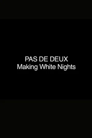 Постер: Pas de Deux: Making 'White Nights'