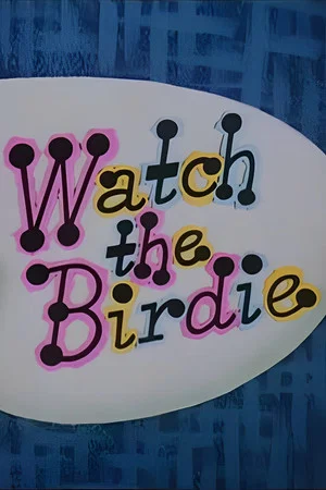 Постер: Watch the Birdie