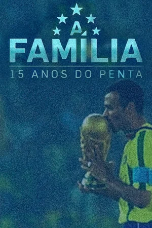 Постер: A Família – 15 Anos do Penta