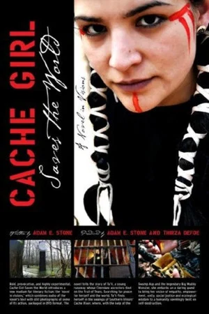 Постер: Cache Girl Saves the World: A Novel in Visions