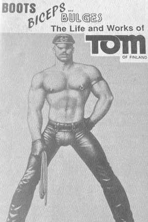 Постер: Boots, Biceps and Bulges: The Life & Works of Tom of Finland