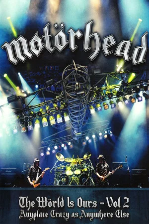 Постер: Motörhead: The Wörld Is Ours - Vol 2 "Anyplace Crazy as Anywhere Else"
