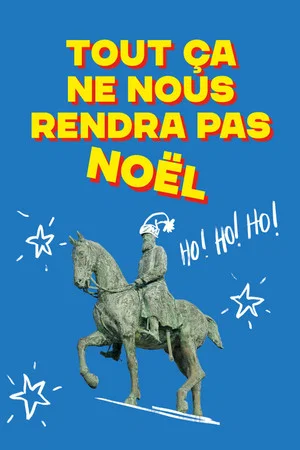 Постер: Tout ça ne nous rendra pas Noël
