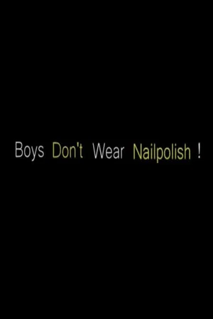 Постер: Boys Don't Wear Nailpolish!