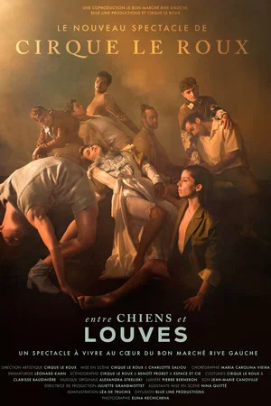 Постер: Entre chiens et louves par le Cirque Le Roux au Bon Marché Rive Gauche