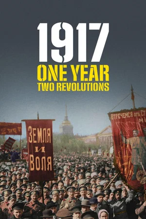 Постер: 1917: One Year, Two Revolutions