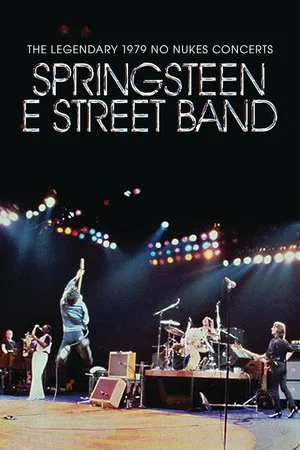 Постер: Bruce Springsteen & The E Street Band: The Legendary 1979 No Nukes Concerts