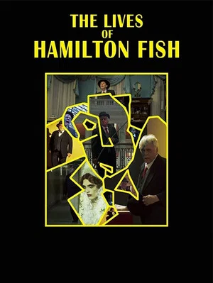 Постер: The Lives of Hamilton Fish