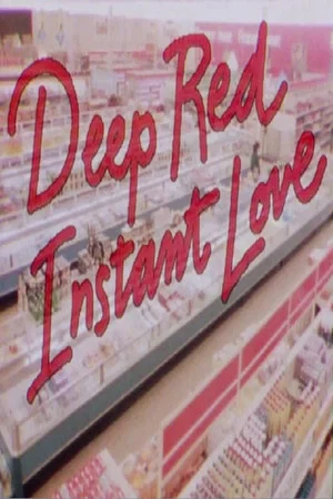 Постер: Deep Red Instant Love