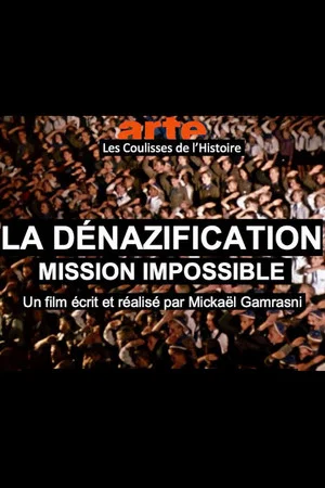 Постер: La dénazification, mission Impossible - Les coulisses de l'histoire