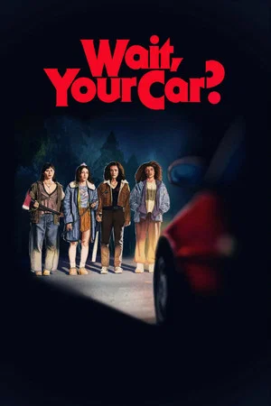 Постер: Wait, Your Car?