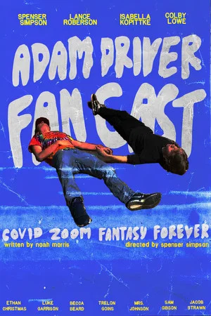 Постер: Adam Driver Fan Cast: Covid Zoom Special Fantasy Forever