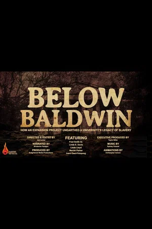 Постер: Below Baldwin: How an Expansion Project Unearthed a University's Legacy of Slavery