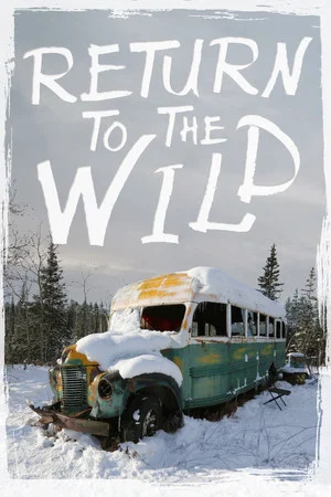 Постер: Return to the Wild: The Chris McCandless Story