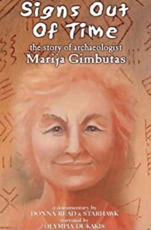 Постер: Signs Out of Time: The Life of Archaeologist Marija Gimbutas