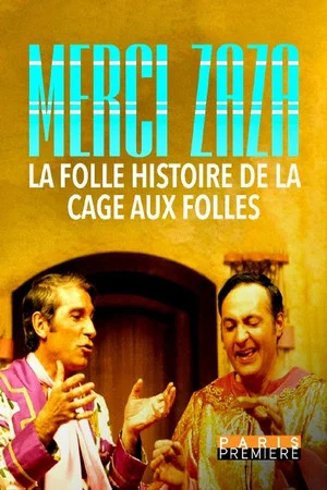 Постер: Merci Zaza - La Folle Histoire de la Cage aux Folles