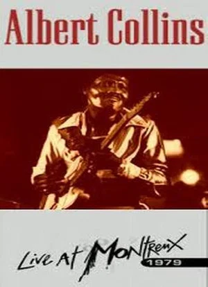 Постер: Albert Collins and the Icebreakers: Live At Montreux 1979